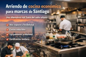 Lee más sobre el artículo Arriendo de cocina económico para marcas de Santiago: una alternativa real fuera del radio urbano